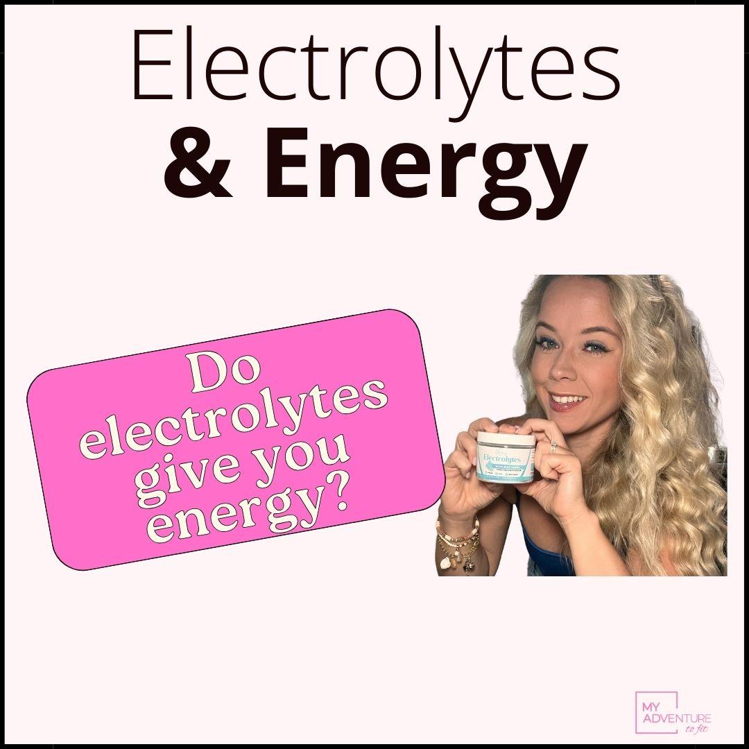Do electrolytes help with energy? - My Adventure to Fit